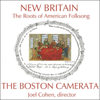 Boston Camerata & Joel Cohen - New Britain: The Roots of American Folksong artwork