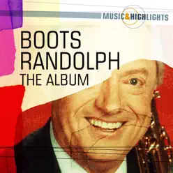 Music & Highlights: Boots Randolph - The Album - Boots Randolph