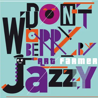 Don't Worry Be Jazzy By Art Farmer - Art Farmer