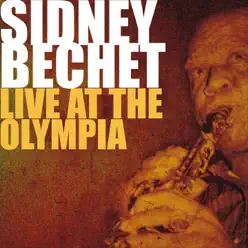 Sidney Bechet Live at the Olympia 1955 (Paris, France) - Sidney Bechet