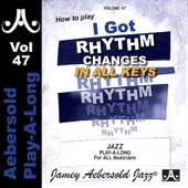 I Got Rhythm Changes In All Keys - Volume 47 artwork