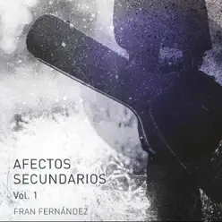Afectos Secundarios, Vol. 1 - EP - Fran Fernández