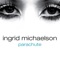 Parachute - Ingrid Michaelson lyrics