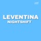 Nightshift - Leventina lyrics