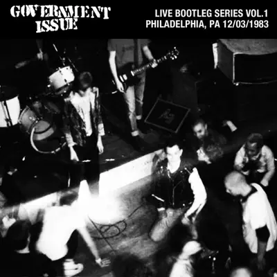 Live Bootleg Series Vol. 1: 12/03/1983 Philadelphia, PA @ Love Hall - Government Issue