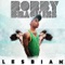 Lesbian - Bobby Brackins lyrics