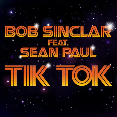 Tik Tok (Remixes) [feat. Sean Paul] - Bob Sinclar