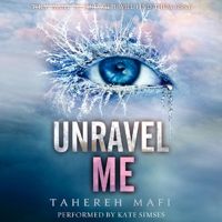 Tahereh Mafi - Unravel Me: Shatter Me, Book 2 (Unabridged) artwork