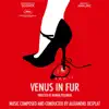 Venus in Fur (Original Motion Picture Soundtrack) album lyrics, reviews, download