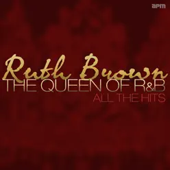 The Queen of R&B - All the Hits - Ruth Brown