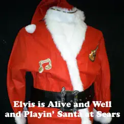 Elvis Is Alive And Well And Playin' Santa At Sears - Single by Barry Bowman, Rick Preston & The Jordanaires album reviews, ratings, credits