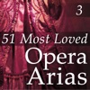 51 Most Loved Opera Arias, Vol. 3 artwork