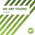 We Are Young (A.R. Remix) song reviews