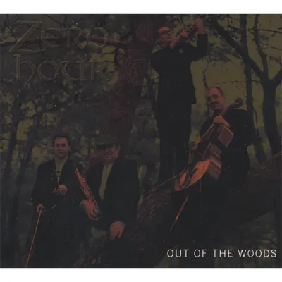 Out of the Woods - Zero Hour Out of the Woods - Zero Hour