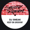 Keep On Groovin' (Pitch Disco Mix) - DJ Sneak lyrics