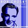 16 Classic Performances: Bob Crosby artwork