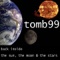 The Sun, the Moon, the Stars (DJ Kim Remix) - Tomb 99 lyrics