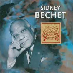 Masters of Music: Sidney Bechet, Vol. 4 - Sidney Bechet