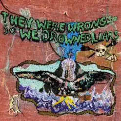 They Were Wrong So We Drowned - Liars