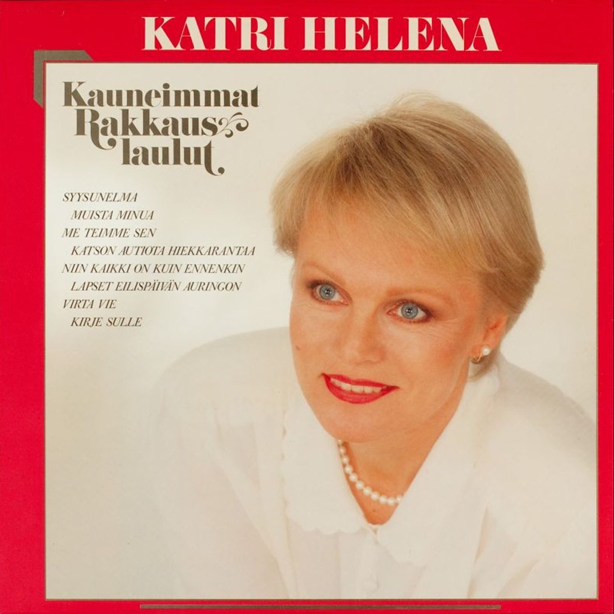Kauneimmat rakkauslaulut - Deluxe by Katri Helena on Apple Music