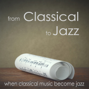 From Classical to Jazz (When Classical Music Become Jazz) - Various Artists