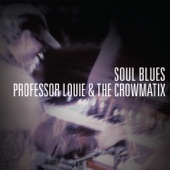 Professor Louie & The Crowmatix - Some Bad News