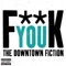 F**k You - The Downtown Fiction lyrics