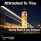 Attracted to You - Danny Clark & Jay Benham lyrics