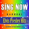 Sing Now Karaoke - Elvis Presley Hits (Performance Backing Tracks) album lyrics, reviews, download