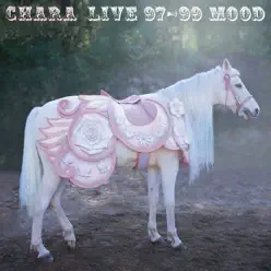LIVE 97-99 MOOD - Chara LIVE 97-99 MOOD - Chara