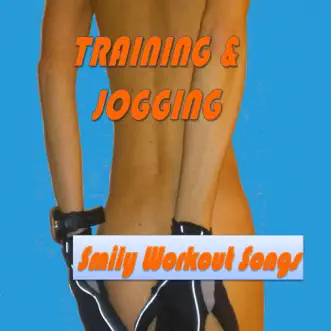 Training & Jogging - Smily Workout Songs by Smily Workout Songs album reviews, ratings, credits