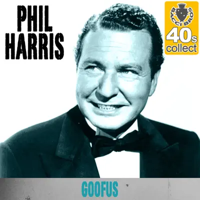 Goofus (Remastered) - Single - Phil Harris