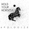 Apologize - Hold Your Horses! lyrics