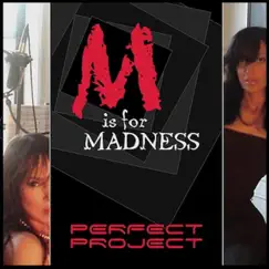 M is for Madness by Perfect Project album reviews, ratings, credits