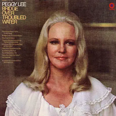 Bridge Over Troubled Water - Peggy Lee
