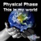 This Is My World (Squarz Kamel Remix) - Physical Phase lyrics