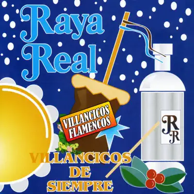 Villancicos Flamencos. Villancicos de Siempre - Raya Real Villancicos Flamencos. Villancicos de Siempre - Raya Real