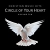 Christian Music Hits: Circle of Your Heart, Vol. 10