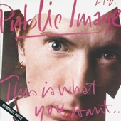 Public Image Ltd. - This Is Not A Love Song