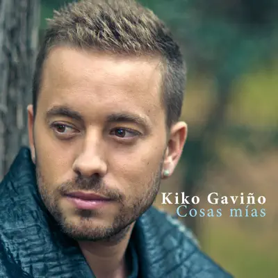 Cosas Mías - Kiko Gaviño