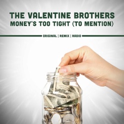 Valentine Brothers - Money's Too Tight To Mention