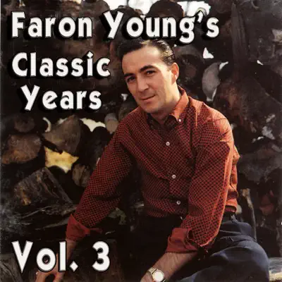 Faron Young's Classic Years, Vol. 3 - Faron Young