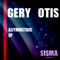 Asymmetric - Gery Otis lyrics