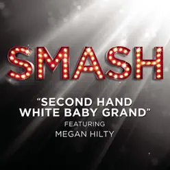 Second Hand White Baby Grand (SMASH Cast Version feat. Megan Hilty) - Single - Smash Cast Second Hand White Baby Grand (SMASH Cast Version feat. Megan Hilty) - Single - Smash Cast