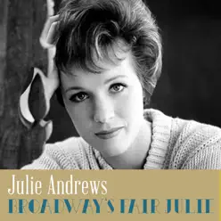 Broadway's Fair Julie - Julie Andrews Broadway's Fair Julie - Julie Andrews