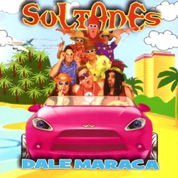 Los Sultanes - Dale Maraca