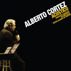 Alberto Cortez - Acústico, Vol. 2 (En Vivo) - Alberto Cortez