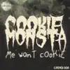 Stream & download Me Want Cookie - EP