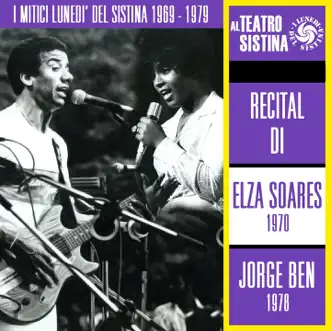 I mitici lunedì del Sistina 1969-1979: Recital di Elza Soares (1970) e Jorge Ben (1978) by Elza Soares & Jorge Ben album reviews, ratings, credits