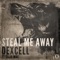 Steal Me Away (Dexcell Chill Out Remix) - Dexcell lyrics